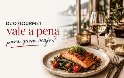 Duo Gourmet vale a pena para quem viaja
